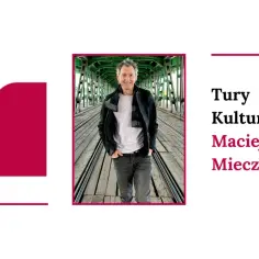 Maciej Miecznikowski, syn Rosiewicza, na tle mostu. Tury Kultury.